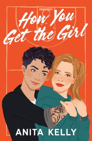 How You Get the Girl by Anita Kelly (Photo courtesy of Forever)