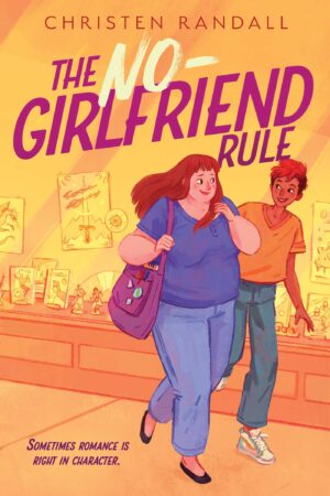 The No-Girlfriend Rule by Christen Randal