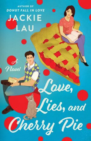 Love, Lies, and Cherry Pie by Jackie Lau (Photo credit: Simon and Schuster)