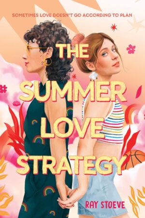 The Summer Love Strategy by Ray Stoeve (Photo credit: Amulet/Abrams)