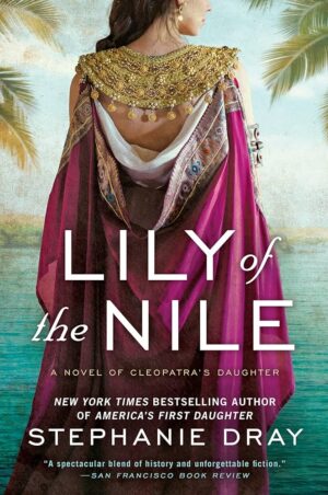 Lily of the Nile by Stephanie Dray