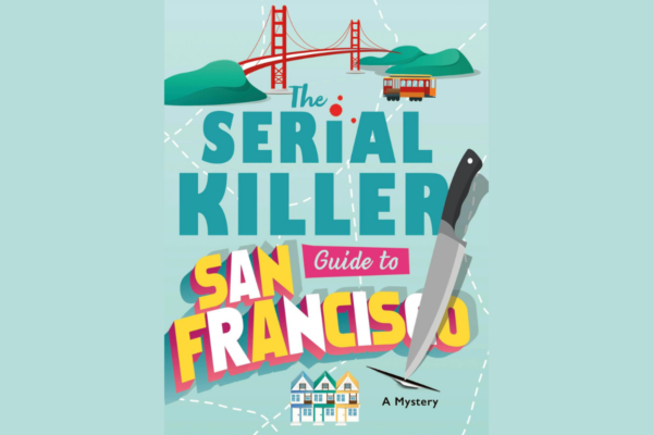 The Serial Killer Guide to San Francisco is a Fun, Atmospheric Thriller — Book Review - Page 6 the serial killer guide to san francisco book cover