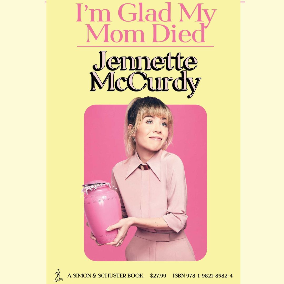 Cover of I'm Glad My Mom Died by Jennette McCurdy