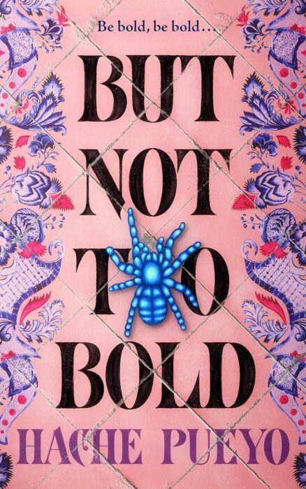 Book cover for "But Not Too Bold" in pink with a blue spider in the center.