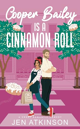 Cooper Bailey Is A Cinnamon Roll by Jen Atkinson