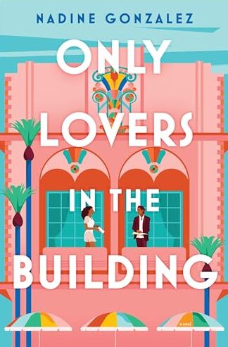 Only Lovers in the Building by Nadine Gonzalez