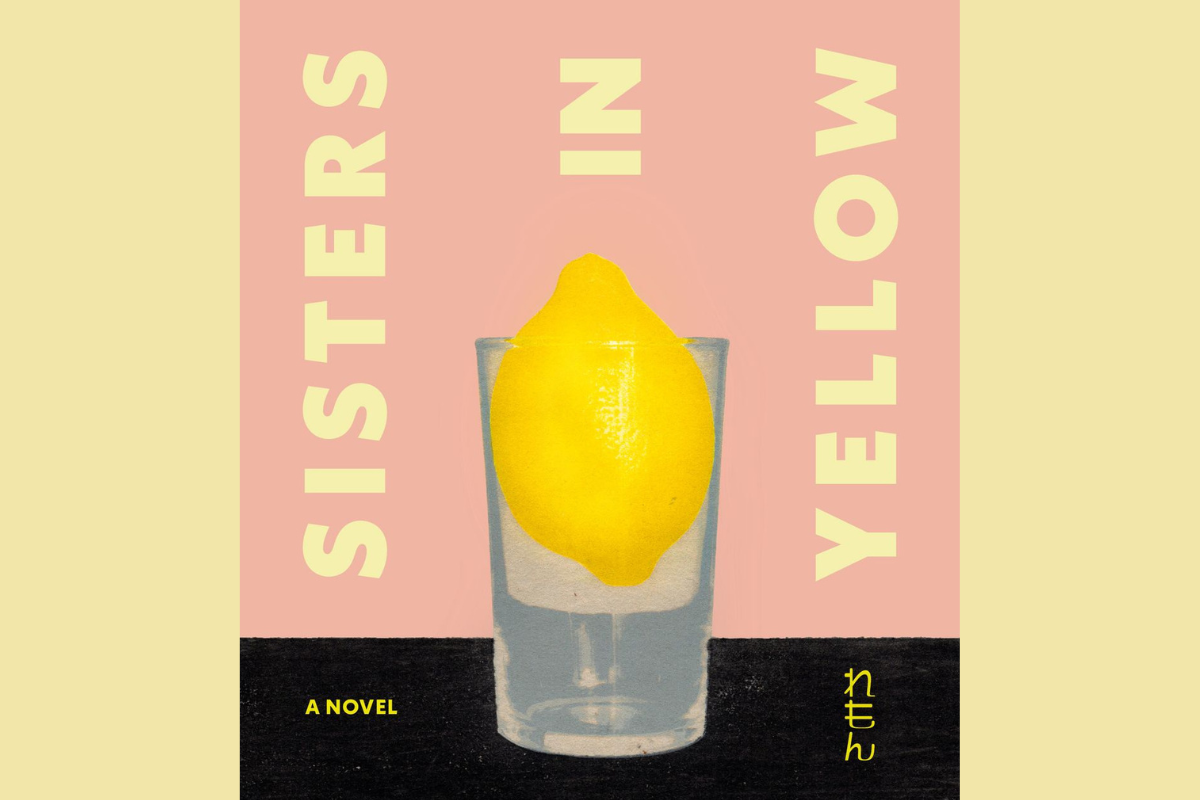 Sisters in Yellow Review: Kawakami’s Darkest Novel Yet is Also Her Most Urgent sisters in yellow book cover