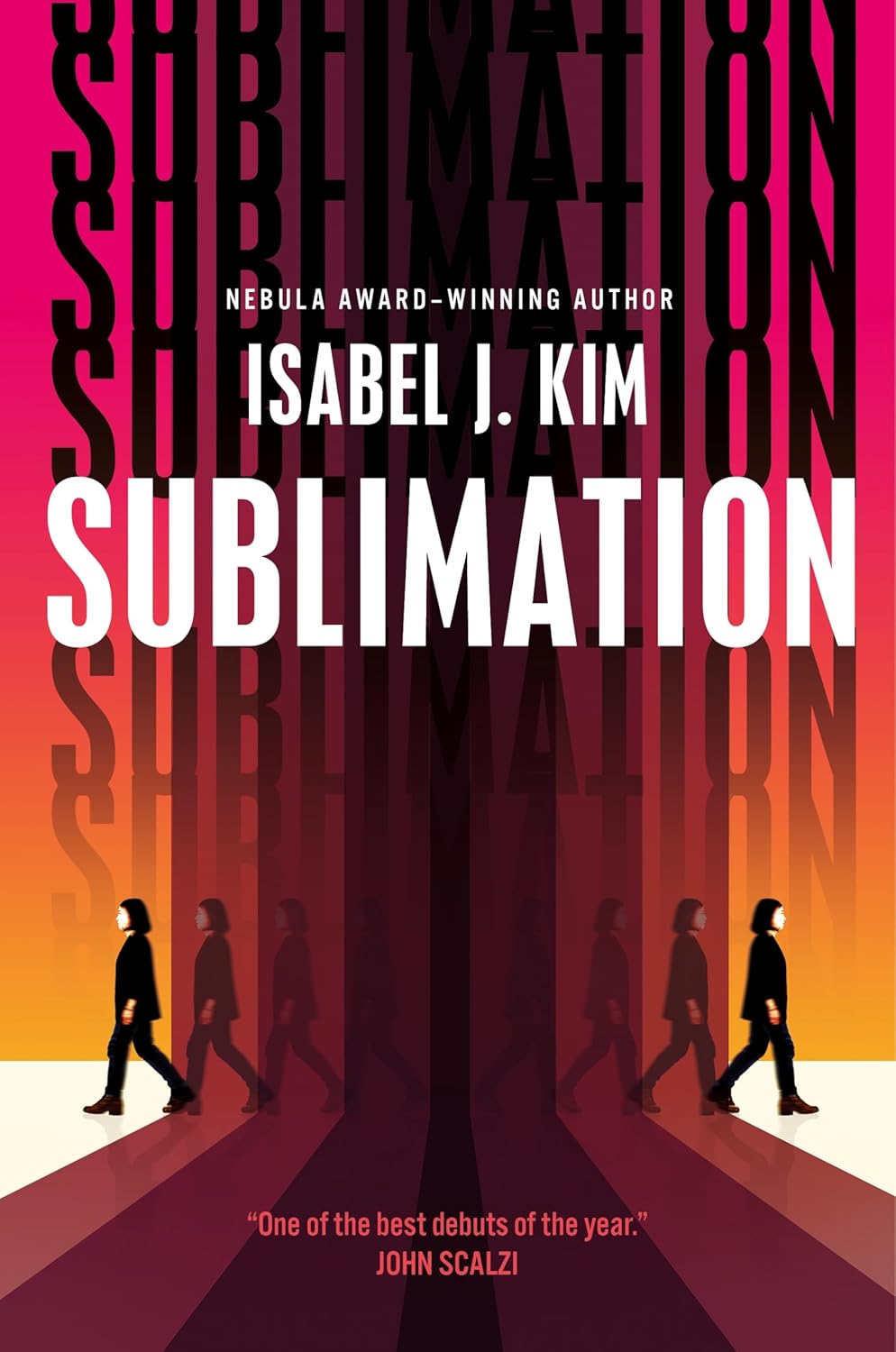 Sublimation by Isabel J. Kim book cover. A gradient background shifts from hot pink at the top through red and orange to yellow at the bottom. The title "SUBLIMATION" repeats vertically in large block letters, creating a tunnel or mirror effect that recedes toward the center. Two silhouetted figures—appearing to be the same person—walk toward each other from opposite sides, with fading duplicate silhouettes between them suggesting motion or multiplicity. Above the title: "Nebula Award–Winning Author / Isabel J. Kim." At the bottom, a blurb reads: "One of the best debuts of the year." —John Scalzi.