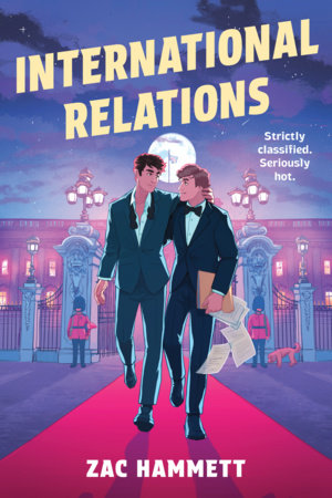 7 New LGBTQIA Books to Keep You Company This May: That Which Feeds Us, Girls Like Us, and more Book cover: International Relations by Zac Hammett, two men in suits walk on a red carpet toward a gated mansion at night, moon in the sky; tagline:'Strictly classified. Seriously hot.'