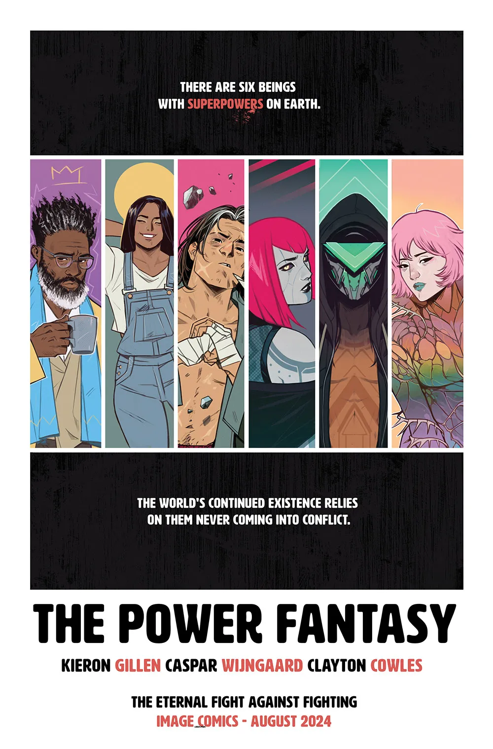 The Power Fantasy Vols. 2 & 3 Review: Kieron Gillen’s Doomsday Clock Reaches Zero Hour Official promotional poster for The Power Fantasy introducing the six superpowered principals in side-by-side portrait panels—each distinct in costume, color palette, and temperament, ranging from a bearded man with a coffee mug to an armored figure in a mask to a woman in iridescent scaled armor—framed by the series' premise and credited to Kieron Gillen, Caspar Wijngaard, and Clayton Cowles, with an August 2024 Image Comics launch date.