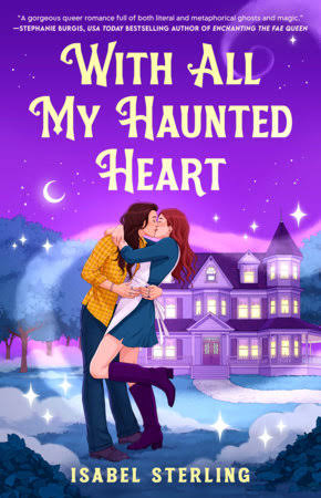 With All My Haunted Heart Review: Predictable and Underwhelming Book cover for With All My Haunted Heart by Isabel Sterling, a couple kissing in front of a purple haunted mansion under a starry night.
